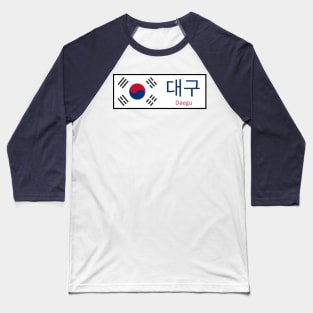 Daegu City in South Korean Flag written in Hangul Baseball T-Shirt